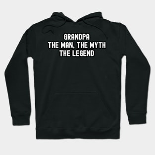 Grandpa The Man, The Myth, The Legend Hoodie